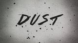 Dust (Mini Movies)