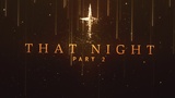 That Night Part 2 (Church Videos & Mini Movies)