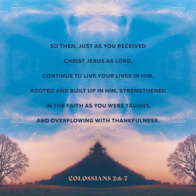 Colossians 2:6-7