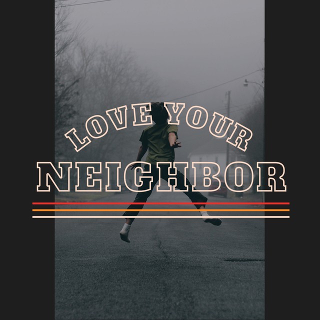 Love Your Neighbor