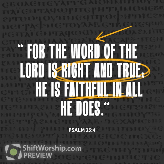 Psalm 33:4 | Shift Worship