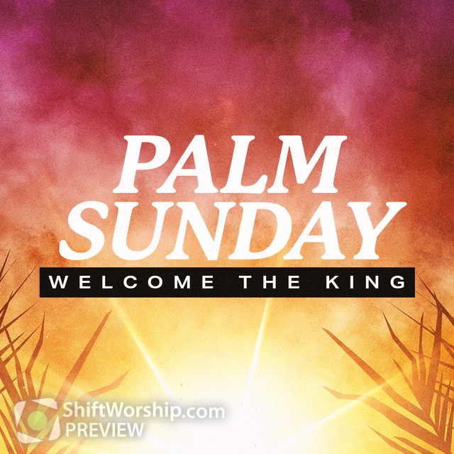 Palm Sunday Shift Worship