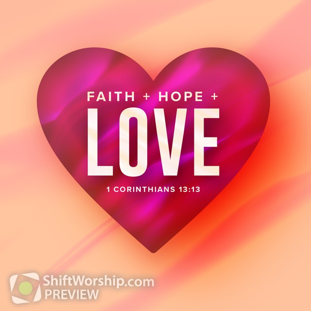 1 Corinthians 13:13 | Shift Worship