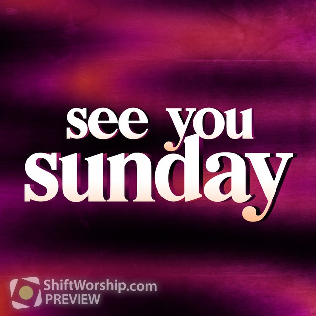 See You Sunday | Shift Worship