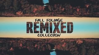 Fall Foliage Remixed