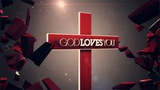 God Loves You