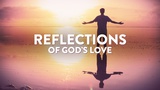 Reflections of God's Love