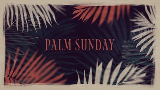 Myk Hosanna Palm Sunday