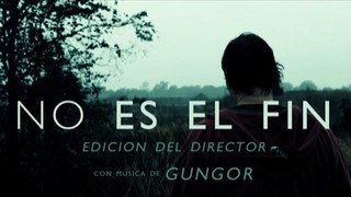 No Es El Fin Edicion Del Director