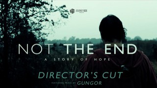 Not The End - Director's Cut