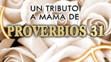Un Tributo A Mama De Proverbios 31
