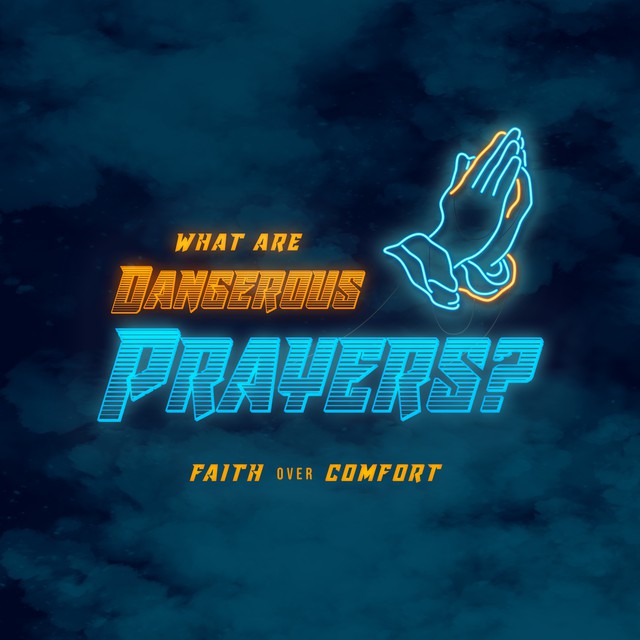 What Are Dangerous Prayers?